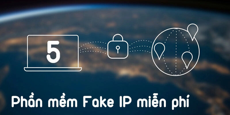 Sử dụng phần mềm Fake IP để truy cập thành công vào nhà cái