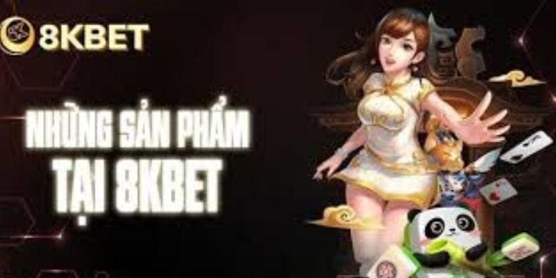 Những sản phẩm ở casino 8kbet 